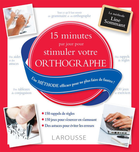 Picture of 15 Minutes Pour Stimuler Votre Orthographe Larouss