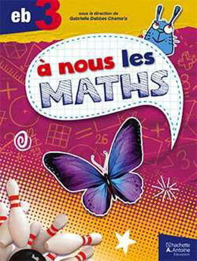 Picture of A Nous Les Maths L.+C. EB3  Hachette 2019