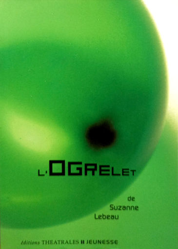 Picture of L'Ogrelet By Suzanne Lebeau Theatrales
