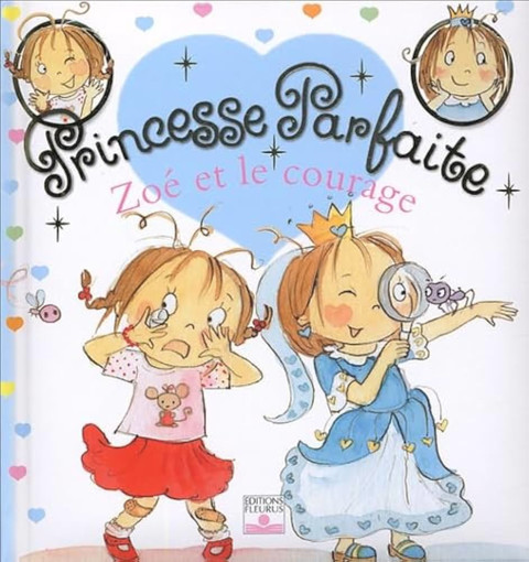 Picture of Princesse Parfaite Zoe Et Le Courage T1 Fleurus
