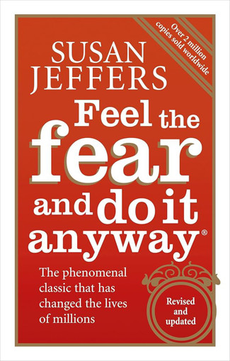 Picture of Feel The Fear And Do It Anyway: How To Turn Your F
