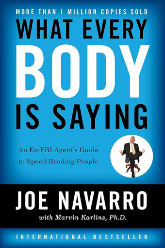 Picture of What Every Body Is Saying: An Ex-FBI Agent's Guide