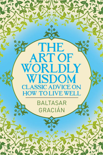 Picture of The Art Of Worldly Wisdom Baltasar Gracian