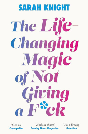 Picture of The Life Changing Magic Of Not Giving A Fuck